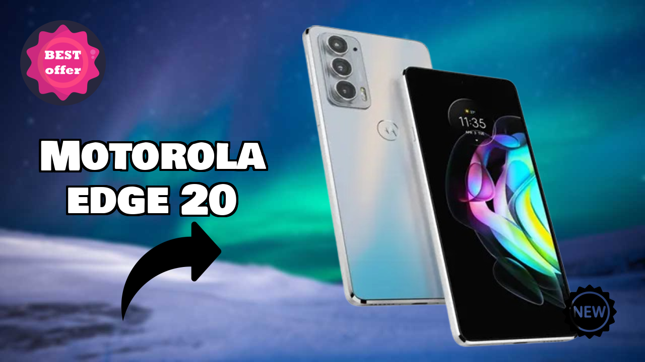 Motorola Edge 20 vs Samsung Galaxy: Complete Comparison