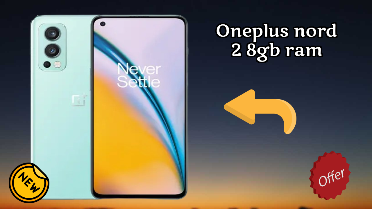 OnePlus Nord 2 8GB RAM at ₹25,999 - Best Features Explained