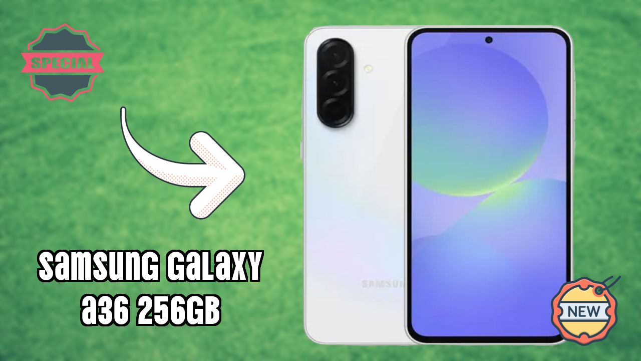 Samsung Galaxy A36 256GB Display Quality: Super AMOLED Explained