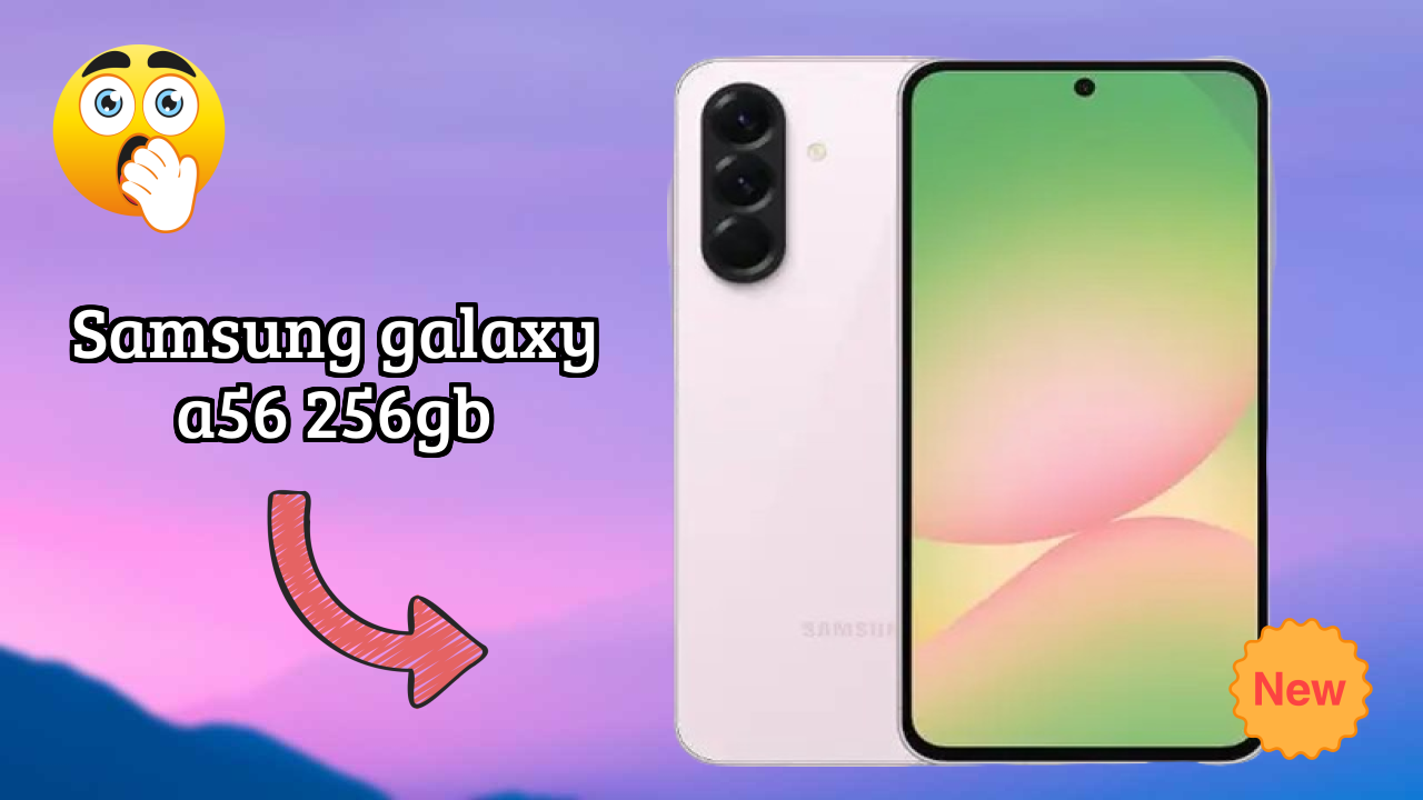 Samsung Galaxy A56 256GB Battery Life: 5000 MAh How Long Lasts