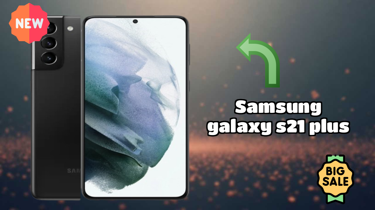 Samsung Galaxy S21 Plus vs Competitors: Best Budget Phone?