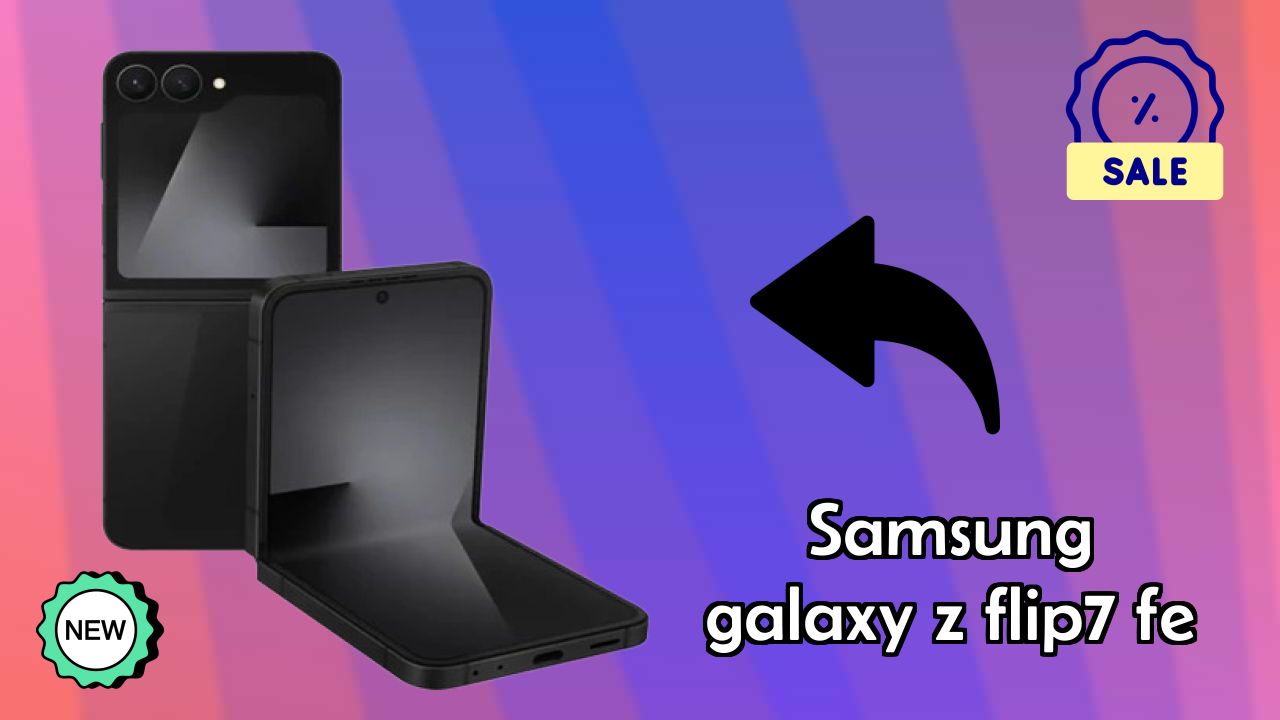 Samsung Samsung Galaxy Z Flip7 FE - Complete Specifications Explained